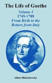 Goethe; sein Leben und seine Werke