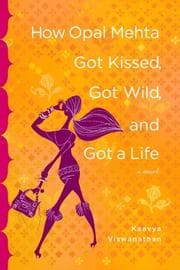 How Opal Mehta got kissed, got wild, and got a life