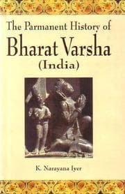 The permanent history of Bharata varsha (India)