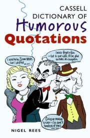 Cassell dictionary of humorous quotations