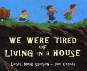 We were tired of living in a house