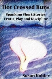 Hot Crossed Buns: Spanking short stories