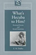 What's Hecuba to him?