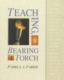 Teaching, bearing the torch