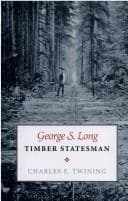 George S. Long, timber statesman