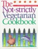 The not-strictly vegetarian cookbook
