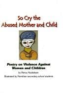 So cry the abused mother and child