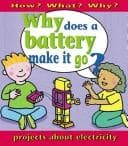 Why does a battery make it go?