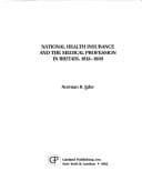 National health insurance and the medical profession in Britain, 1913-1939