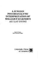 A Jungian psychoanalytic interpretation of William Faulkner's As I lay dying