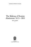 The making of Russian absolutism, 1613-1801