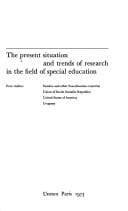 The Present situation and trends of research in the field of special education, four studies: Sweden and other Scandinavian countries, Union of Soviet Socialist Republics, United States of America, Uruguay