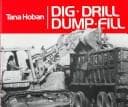 Dig, Drill, Dump, Fill