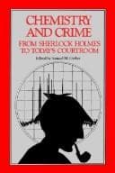 Chemistry and Crime from Sherlock Holmes to Todays Courtroom