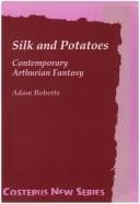 Silk And Potatoes. Contemporary Arthurian Fantasy. (Costerus NS 114)