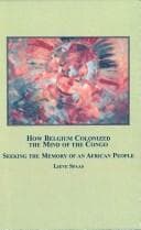 How Belgium colonized the mind of the Congo