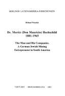 Dr Moritz Don Mauricio Hochschild 1881-1965