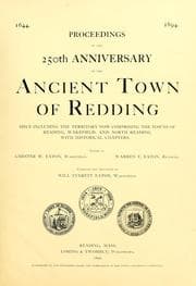 Proceedings of the 250th anniversary of the ancient town of Redding, once including the territory now comprising the towns of Reading, Wakefield, and North Reading
