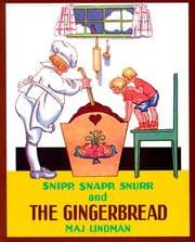 Snipp, Snapp, Snurr and the gingerbread