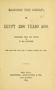 Rameses the Great, or, Egypt 3300 years ago