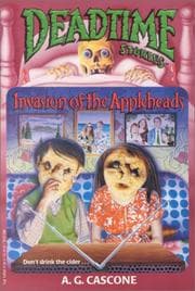 Invasion of the Appleheads (Deadtime Stories #2)