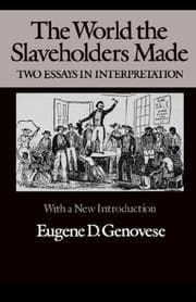 World the Slaveholders Made Two Essays