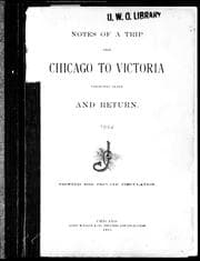 Notes of a trip from Chicago to Victoria, Vancouver Island and return, 1884