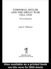 CORPORAL HITLER AND THE GREAT WAR, 1914-1918: THE LIST REGIMENT