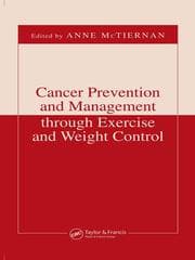 Cancer Prevention and Management through Exercise and Weight Control