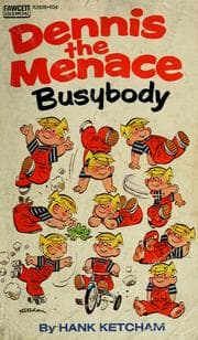 Dennis the menace, busybody