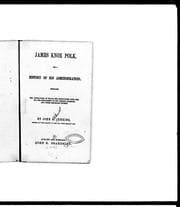 James Knox Polk and a history of his administration