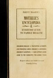 Mother's encyclopedia and everyday guide to family health