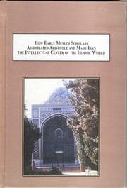 How early Muslim scholars assimilated Aristotle and made Iran the intellectual center of the Islamic world