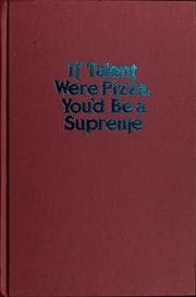 If talent were pizza, you'd be a supreme