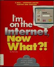 I'm on the Internet, now what?!