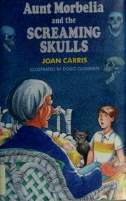 Aunt Morbelia and the screaming skulls