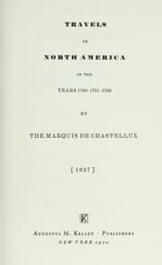Voyages de M. le marquis de Chastellux dans l'Amérique septentrionale dans les années 1780, 1781 & 1782