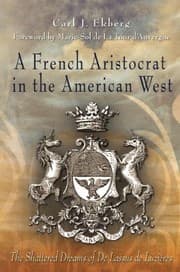 A French Aristocrat In The American West The Shattered Dreams Of De Lassus De Luzires