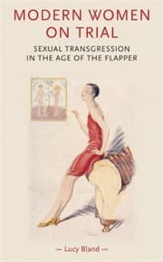 Modern Women On Trial Sexual Transgression In The Age Of The Flapper