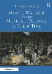 Manet Wagner And The Musical Culture Of Their Time
