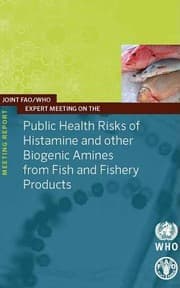 Joint Faowho Expert Meeting On The Public Health Risks Of Histamine And Other Biogenic Amines From Fish And Fishery Products
