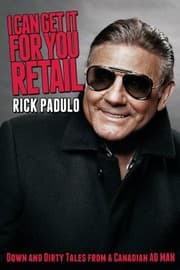 I Can Get It For You Retail Down And Dirty Tales From A Canadian Ad Man