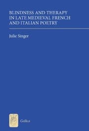Blindness And Therapy In Late Medieval French And Italian Poetry