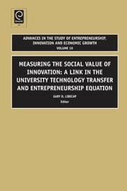 Measuring the Social Value of Innovation
            
                Advances in the Study of Entrepreneurship Innovation  Economy Hardcover