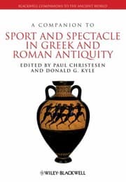 A Companion To Sport And Spectacle In Greek And Roman Antiquity