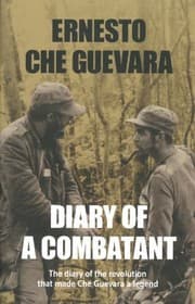 Diary of a Combatant From the Sierra Maestra to Santa Clara Cuba