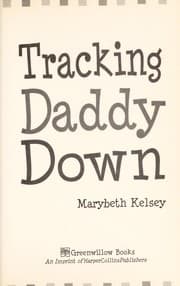 Tracking Daddy down