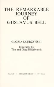 The remarkable journey of Gustavus Bell