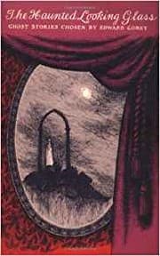 Edward Gorey's Haunted Looking Glass