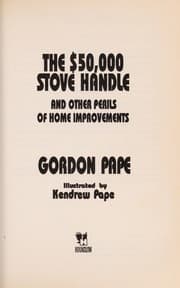 The $50,000 stove handle and other perils of home improvements